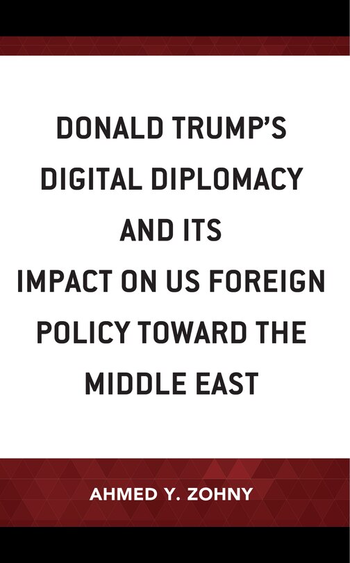 Front cover_Donald Trump's Digital Diplomacy and Its Impact on US Foreign Policy towards the Middle East