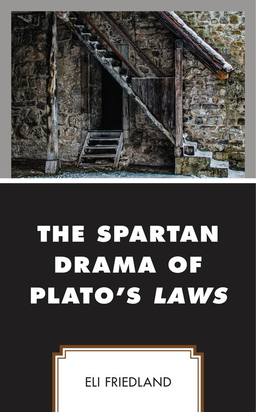 Front cover_The Spartan Drama of Plato's Laws