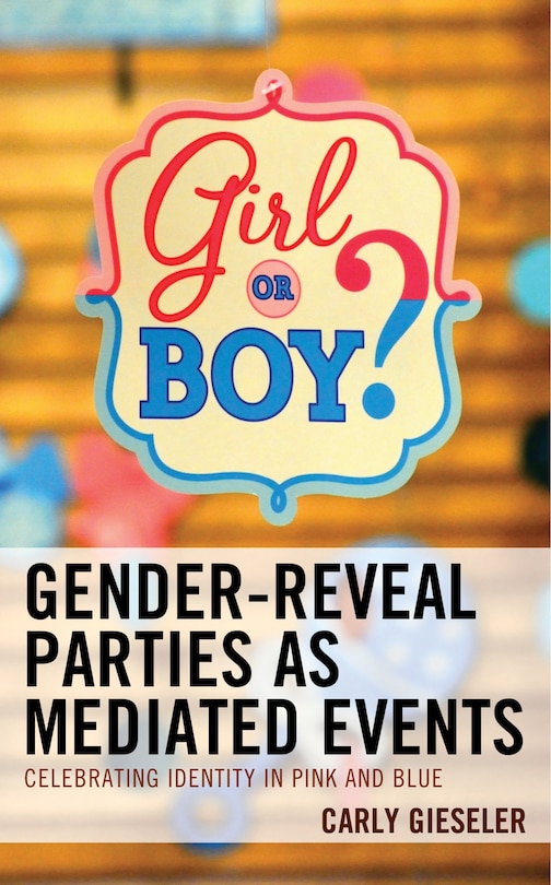 Front cover_Gender-reveal Parties As Mediated Events