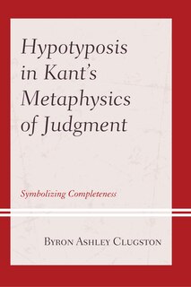 Front cover_Hypotyposis In Kant's Metaphysics Of Judgment