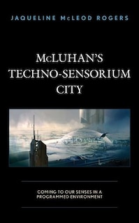 Couverture_Mcluhan's Techno-sensorium City