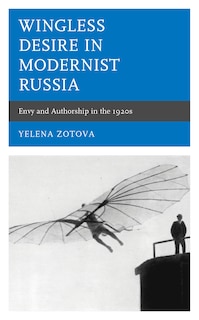 Front cover_Wingless Desire In Modernist Russia