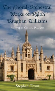 Couverture_The Choral-Orchestral Works of Ralph Vaughan Williams