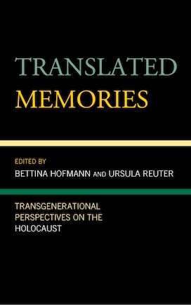 Translated Memories: Transgenerational Perspectives on the Holocaust