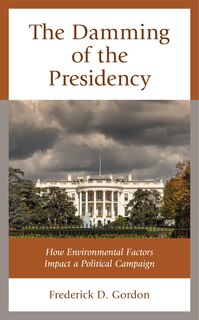 Front cover_The Damming of the Presidency
