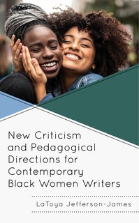 Front cover_New Criticism and Pedagogical Directions for Contemporary Black Women Writers