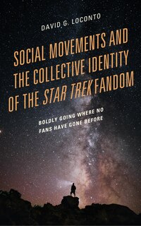 Front cover_Social Movements And The Collective Identity Of The Star Trek Fandom