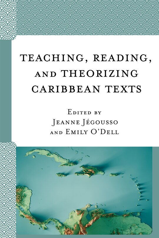 Couverture_Teaching, Reading, And Theorizing Caribbean Texts