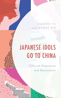 Couverture_Japanese Idols Go to China