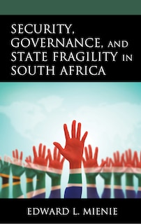 Front cover_Security, Governance, And State Fragility In South Africa