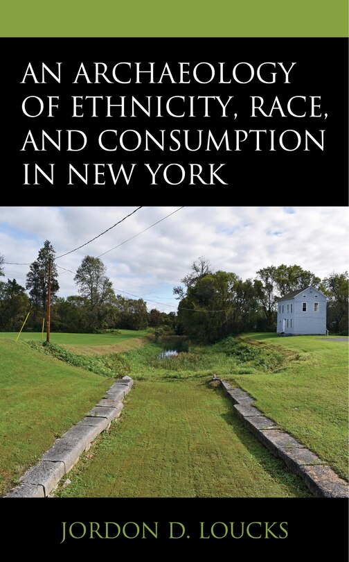 Couverture_An Archaeology of Ethnicity, Race, and Consumption in New York