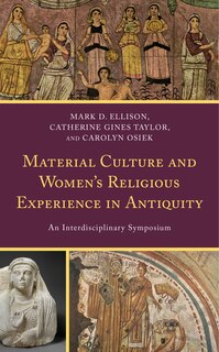 Couverture_Material Culture And Women's Religious Experience In Antiquity