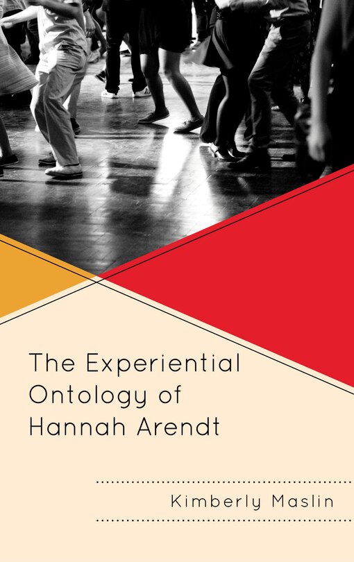 Couverture_The Experiential Ontology Of Hannah Arendt