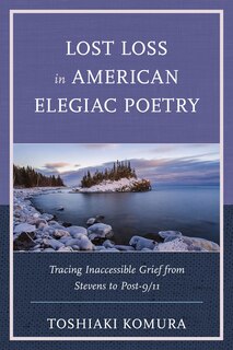 Front cover_Lost Loss in American Elegiac Poetry