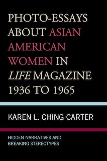 Couverture_Photo-Essays about Asian American Women in Life Magazine 1936 to 1965
