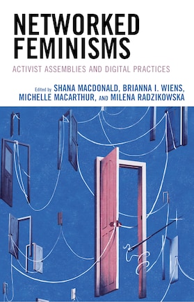 Networked Feminisms: Activist Assemblies and Digital Practices