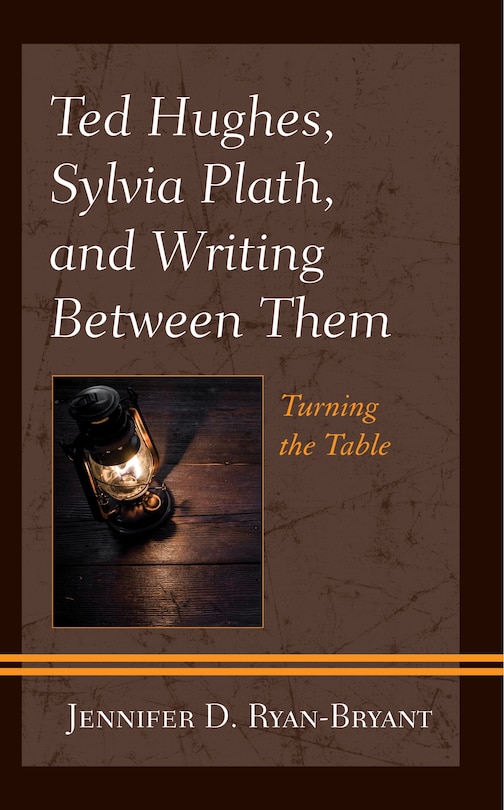 Front cover_Ted Hughes, Sylvia Plath, and Writing Between Them
