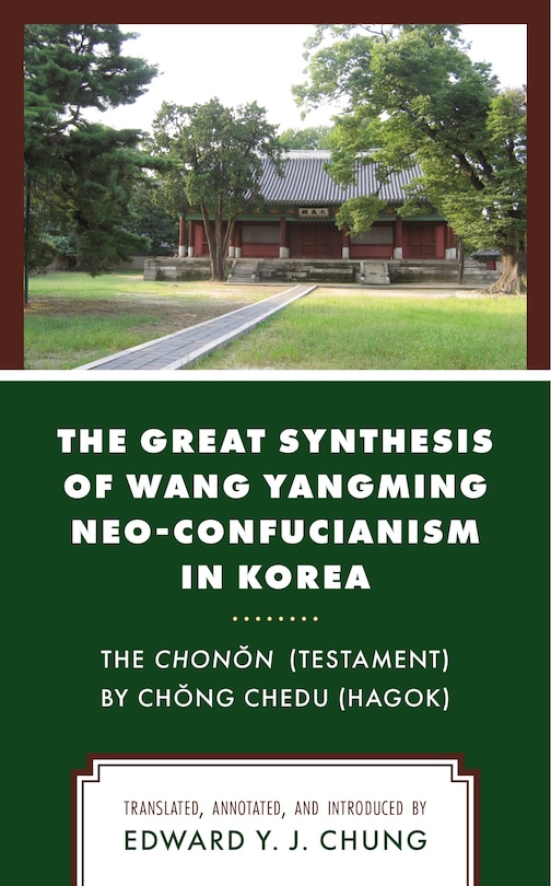 Front cover_The Great Synthesis of Wang Yangming Neo-Confucianism in Korea