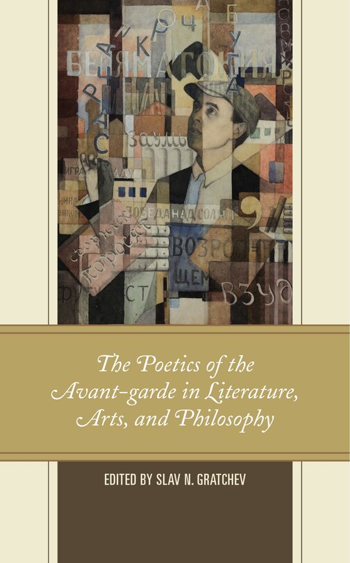 Front cover_The Poetics of the Avant-garde in Literature, Arts, and Philosophy