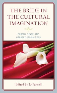Front cover_The Bride in the Cultural Imagination
