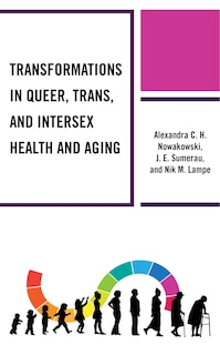 Front cover_Transformations In Queer, Trans, And Intersex Health And Aging