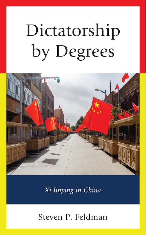 Dictatorship By Degrees: Xi Jinping In China