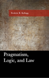 Front cover_Pragmatism, Logic, and Law