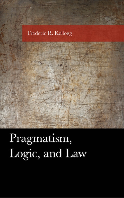 Front cover_Pragmatism, Logic, and Law