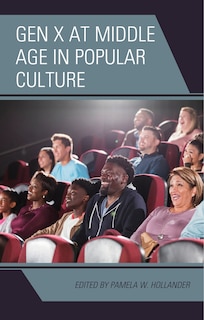 Couverture_Gen X At Middle Age In Popular Culture
