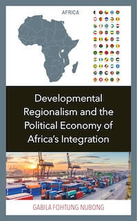 Front cover_Developmental Regionalism and the Political Economy of Africa's Integration