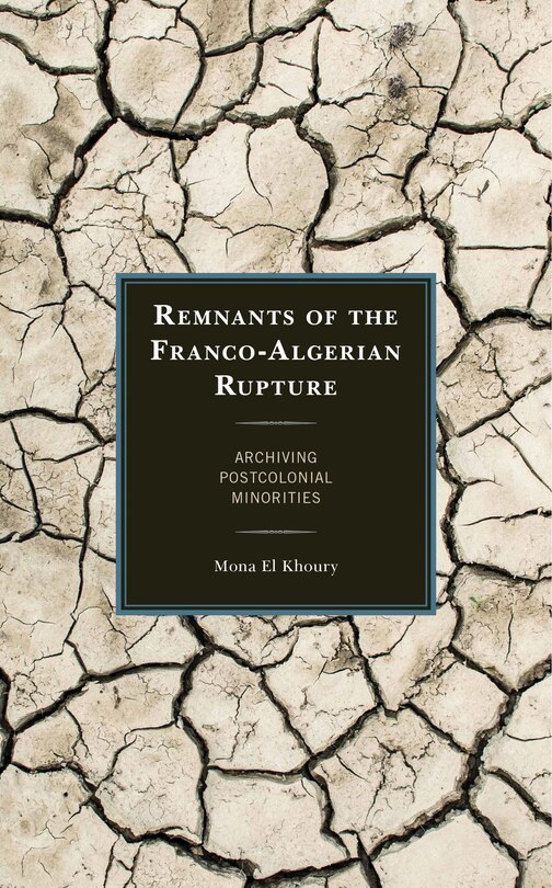 Front cover_Remnants Of The Franco-algerian Rupture