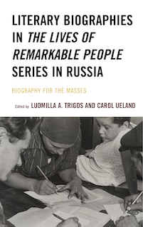 Front cover_Literary Biographies in The Lives of Remarkable People Series in Russia