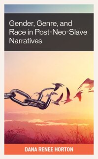 Couverture_Gender, Genre, and Race in Post-Neo-Slave Narratives