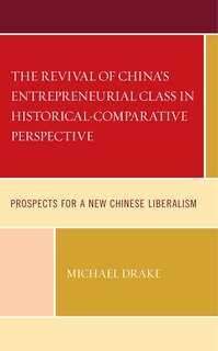 Couverture_Revival of China's Entrepreneurial Class in Historical-Comparative Perspective