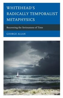 Front cover_Whitehead’s Radically Temporalist Metaphysics