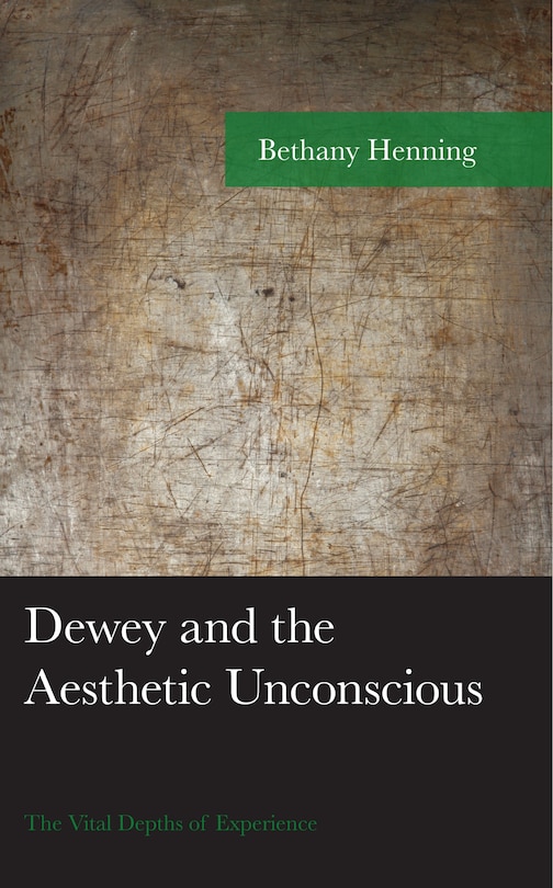 Front cover_Dewey and the Aesthetic Unconscious