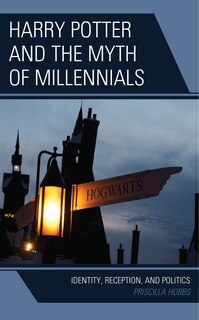 Front cover_Harry Potter and the Myth of Millennials