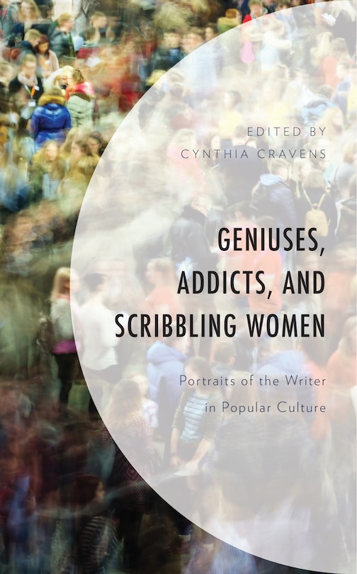 Front cover_Geniuses, Addicts, and Scribbling Women