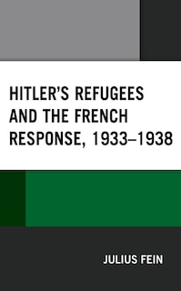 Front cover_Hitler's Refugees and the French Response, 1933-1938
