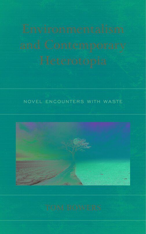 Front cover_Environmentalism and Contemporary Heterotopia
