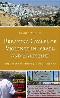 Front cover_Breaking Cycles Of Violence In Israel And Palestine