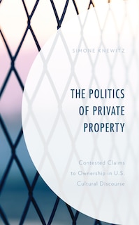 Front cover_The Politics of Private Property