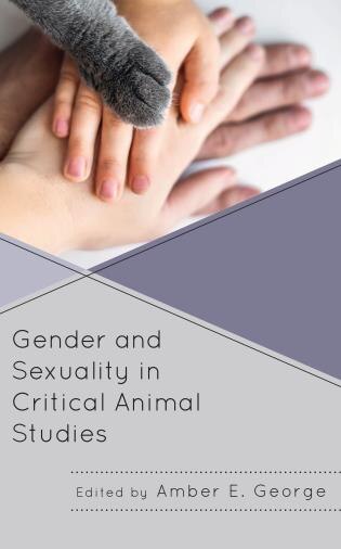 Front cover_Gender and Sexuality in Critical Animal Studies