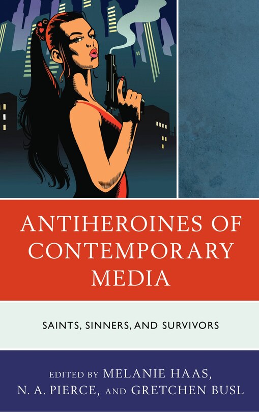 Couverture_Antiheroines of Contemporary Media