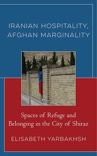 Couverture_Iranian Hospitality, Afghan Marginality