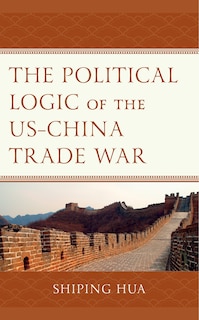 Front cover_The Political Logic of the US-China Trade War