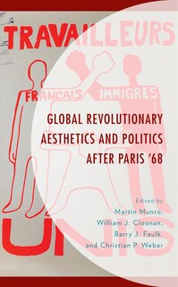 Front cover_Global Revolutionary Aesthetics and Politics after Paris '68