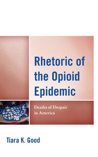 Front cover_Rhetoric of the Opioid Epidemic