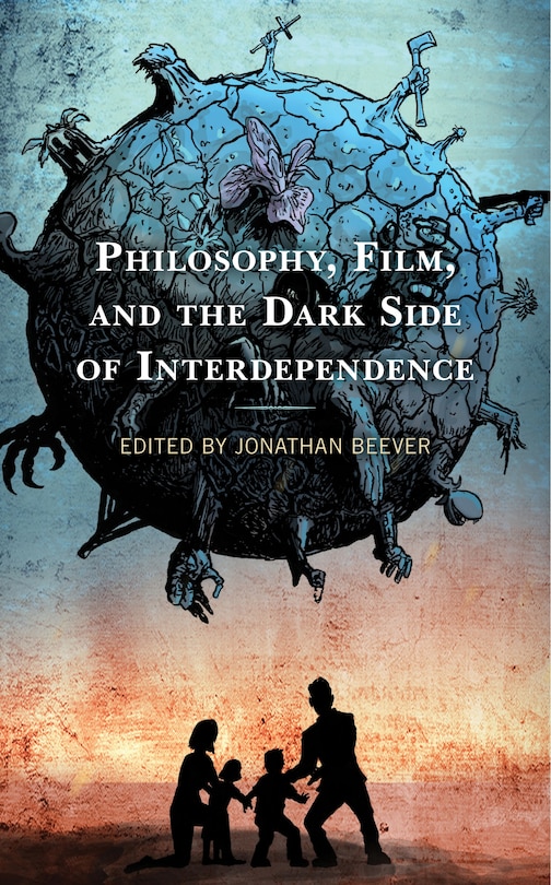 Couverture_Philosophy, Film, And The Dark Side Of Interdependence