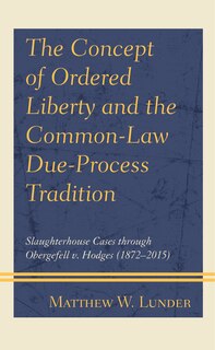 Couverture_The Concept of Ordered Liberty and the Common-Law Due-Process Tradition